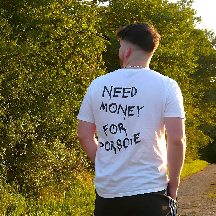 "Need Money For Porsche" T-Shirt